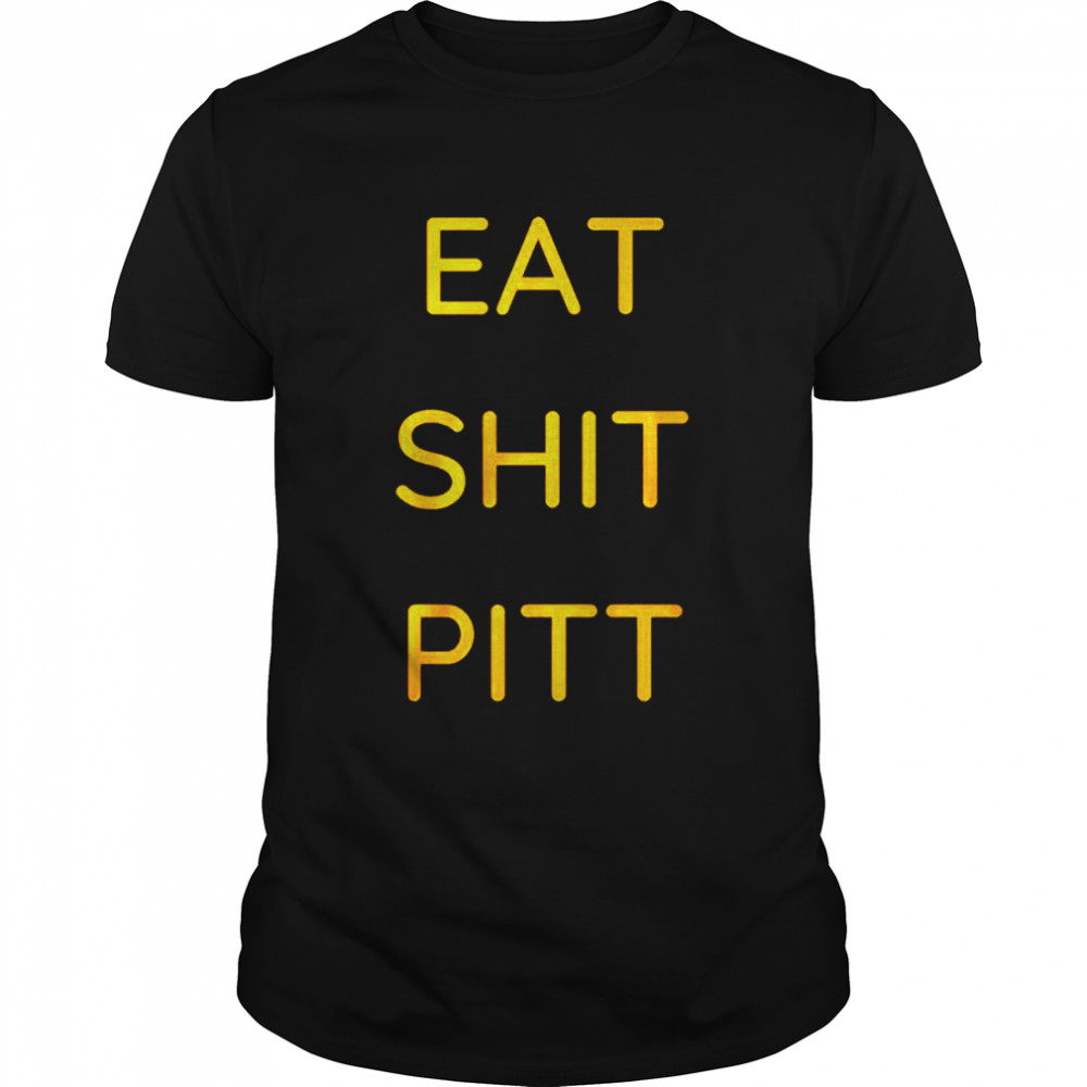 Eat shit Pitt shirt
