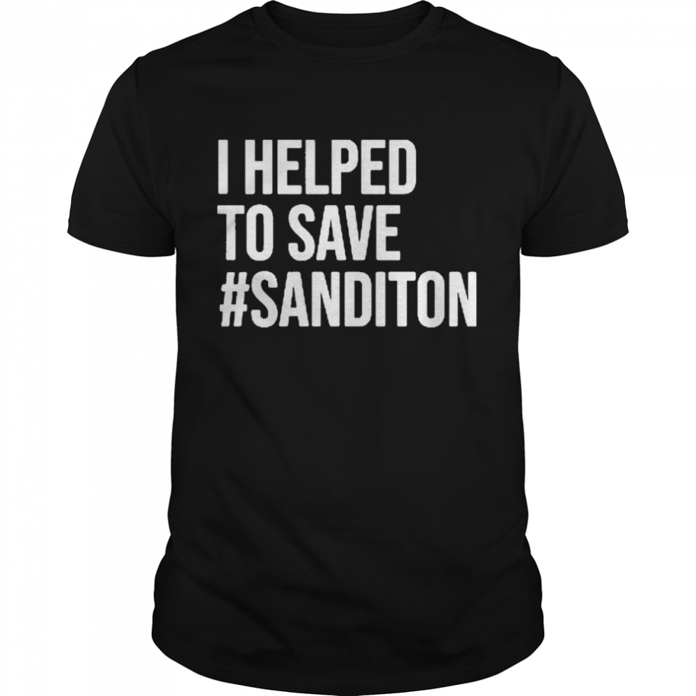 I Helped Save Sanditon Shirt