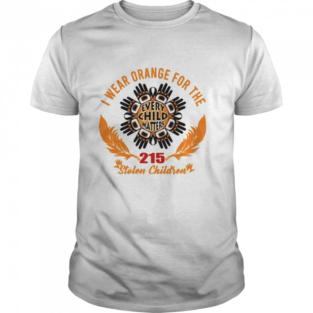 I wear orange for the every child matters 215 stolen children shirt