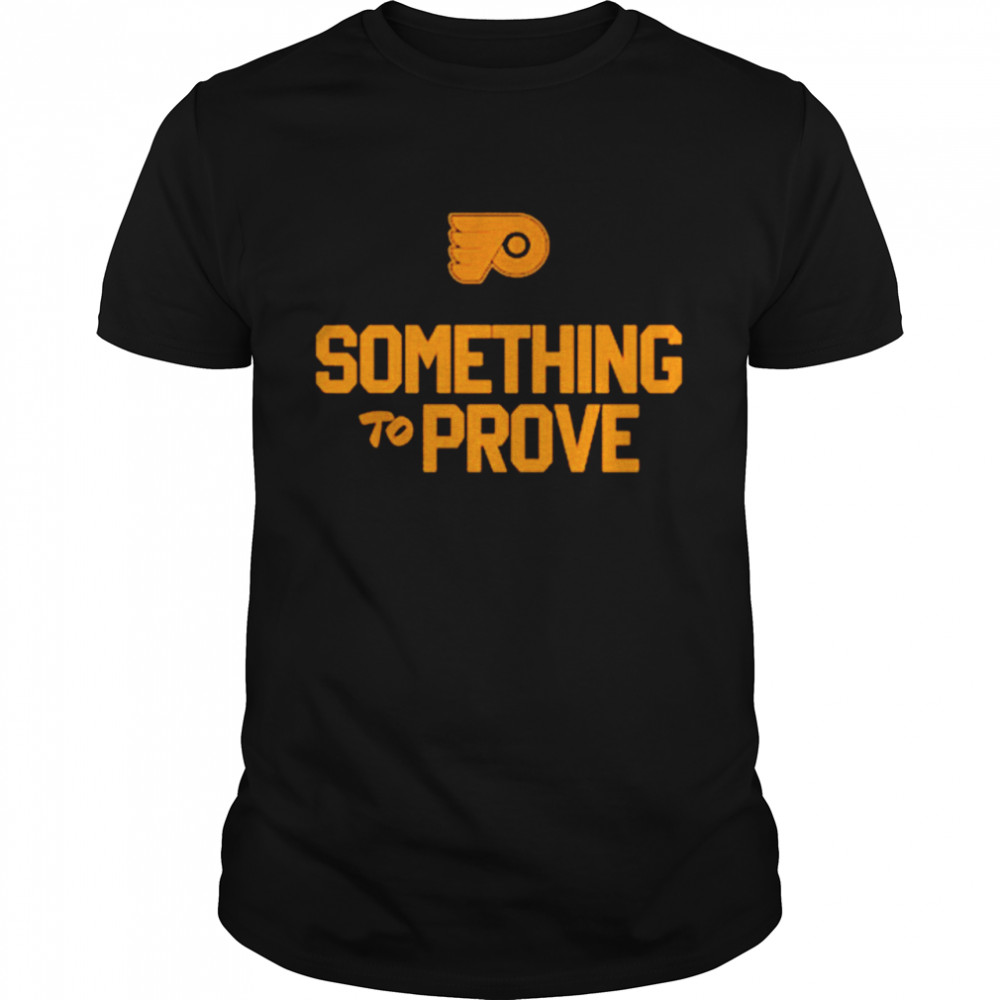 Something To Prove Shirt