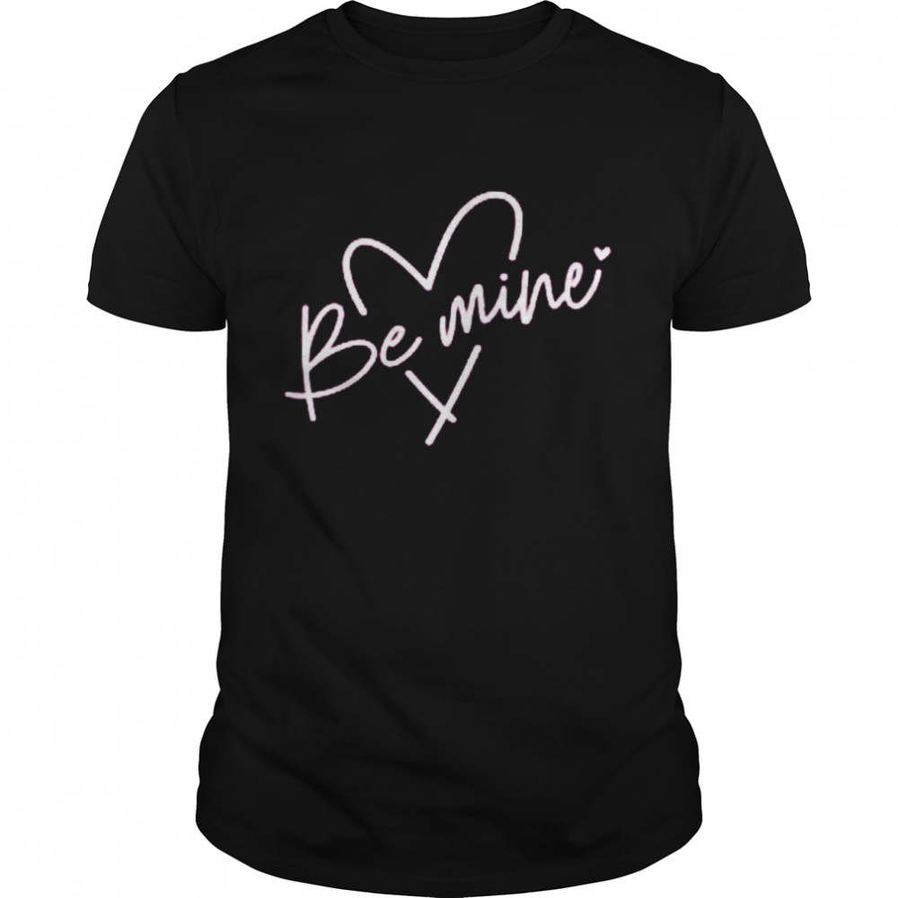 Be Mine Shirt