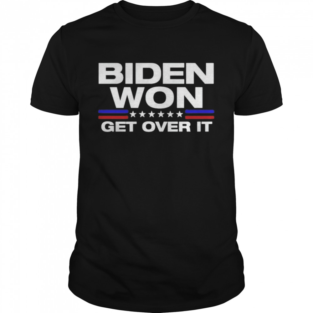 biden won get over it shirt