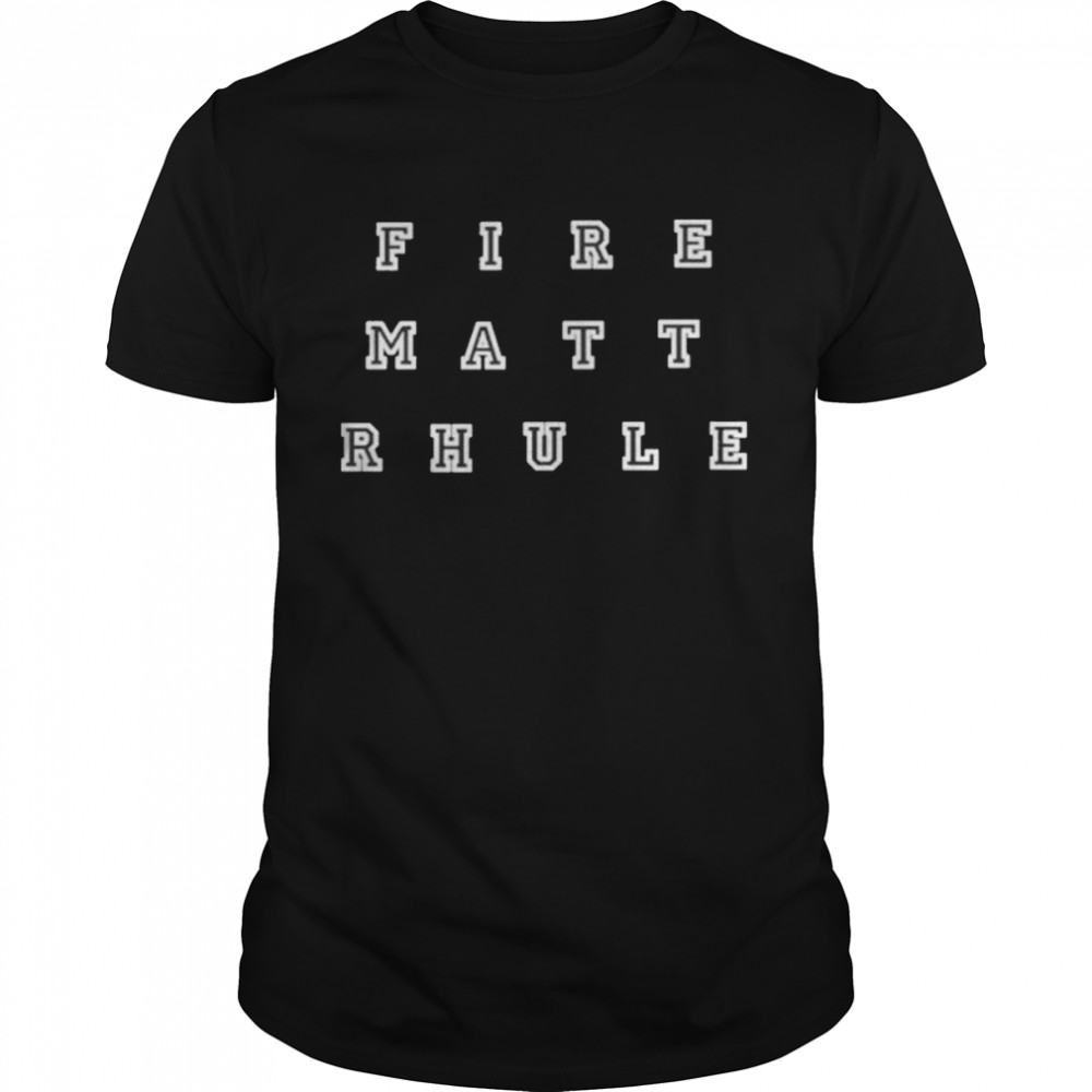 fire matt rhule shirt