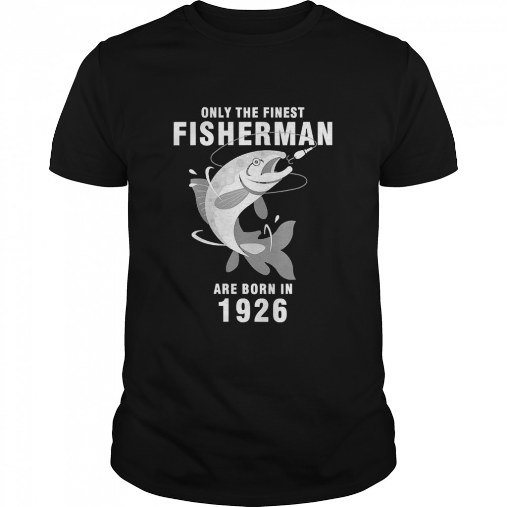 Fishing Fisherman 1926 94th Birthday Are Born in 1926 Shirt