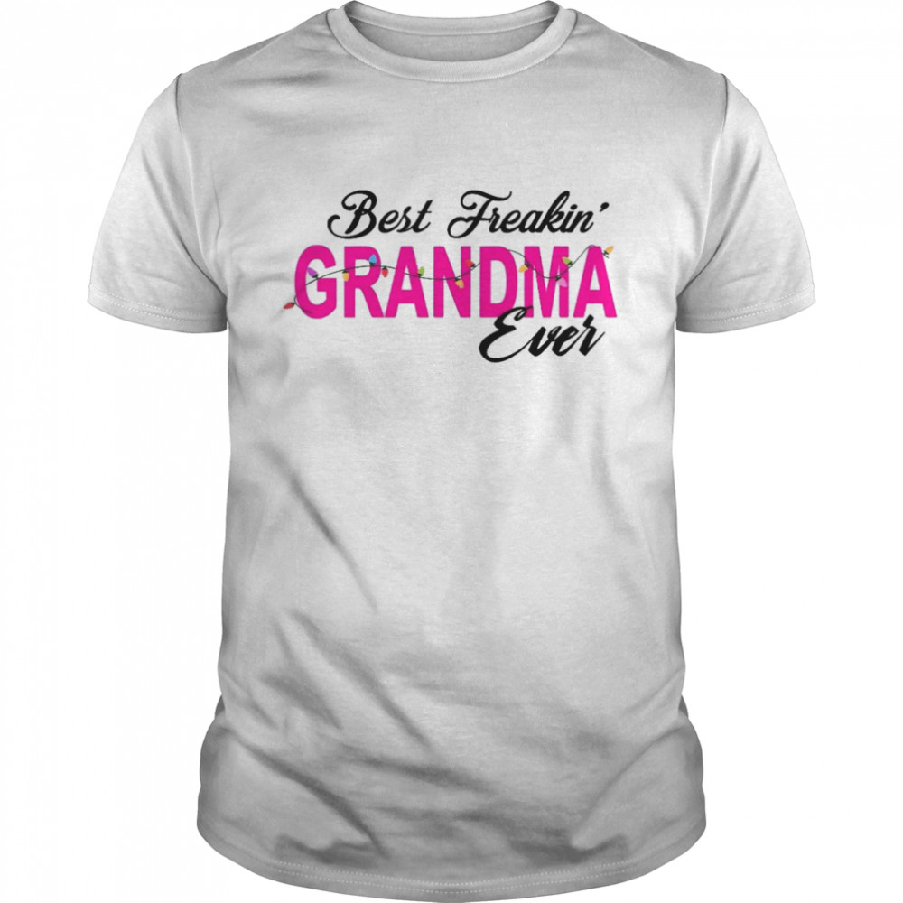 freakin’ grandma ever shirt