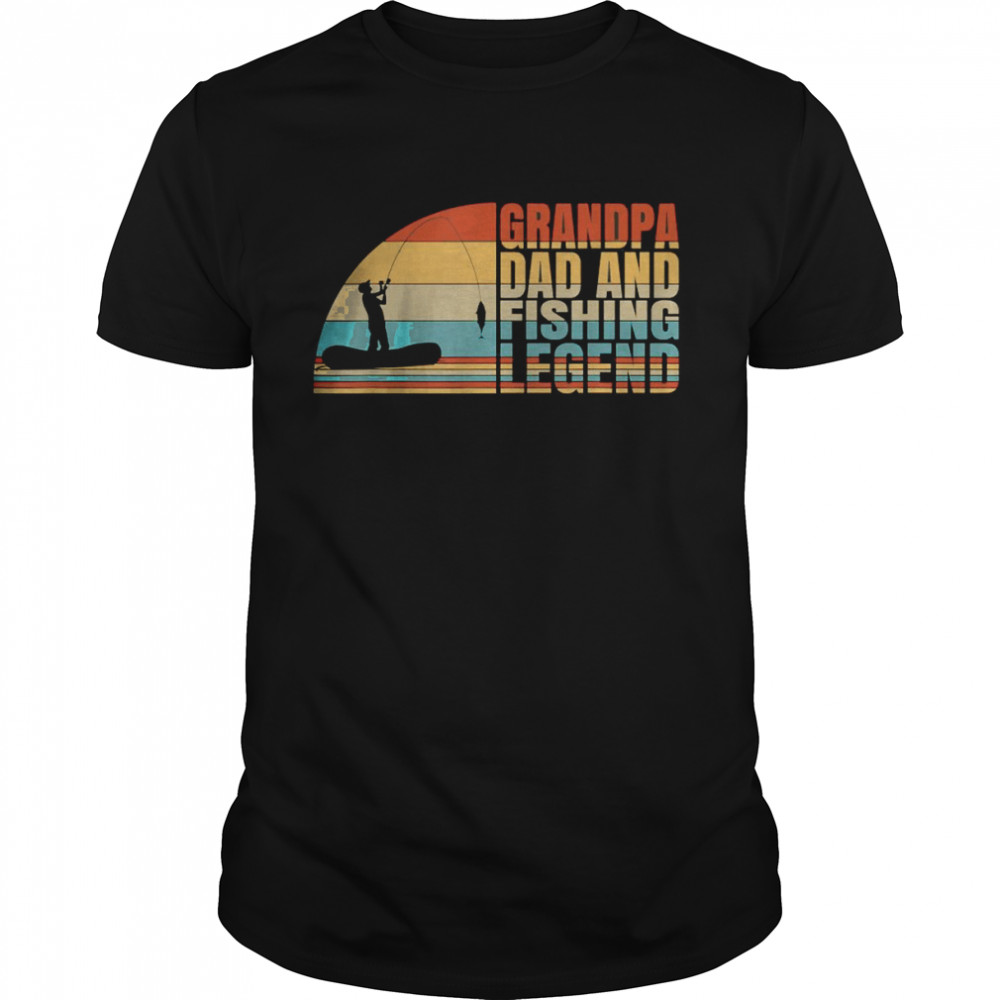 Grandpa Dad And Fishing Legend, Fishing Grandpa Fisherman T-Shirt