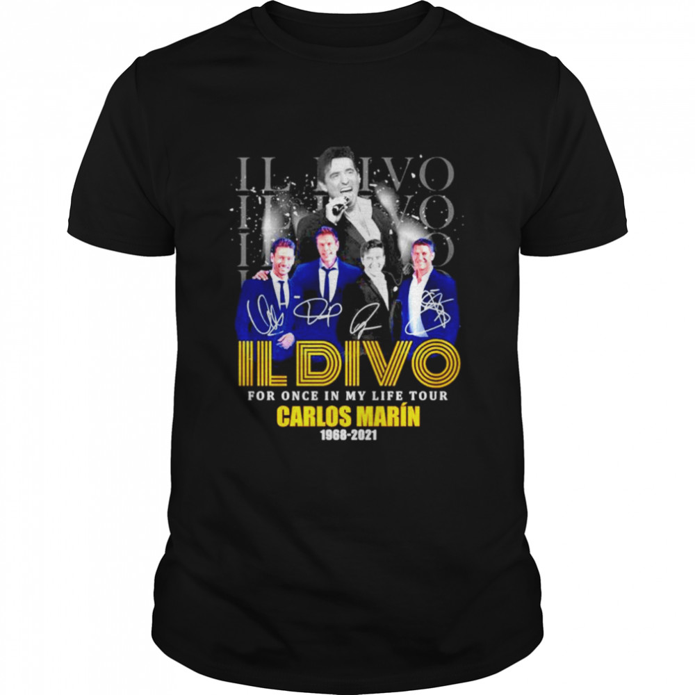 Il Divo Il Divo For Once In My Life Tour Carlos Marin 1968-2021 Shirt
