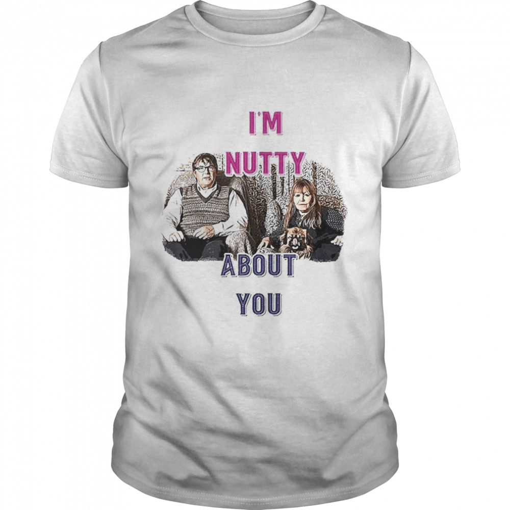 I’m Nutty About You Shirt