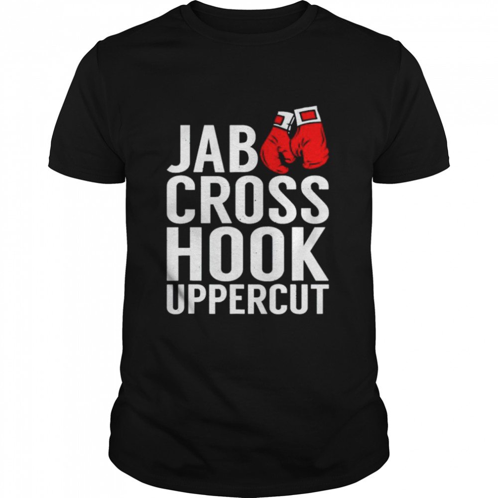 Jab Cross Hook Uppercut Sport Fighting Boxer shirt