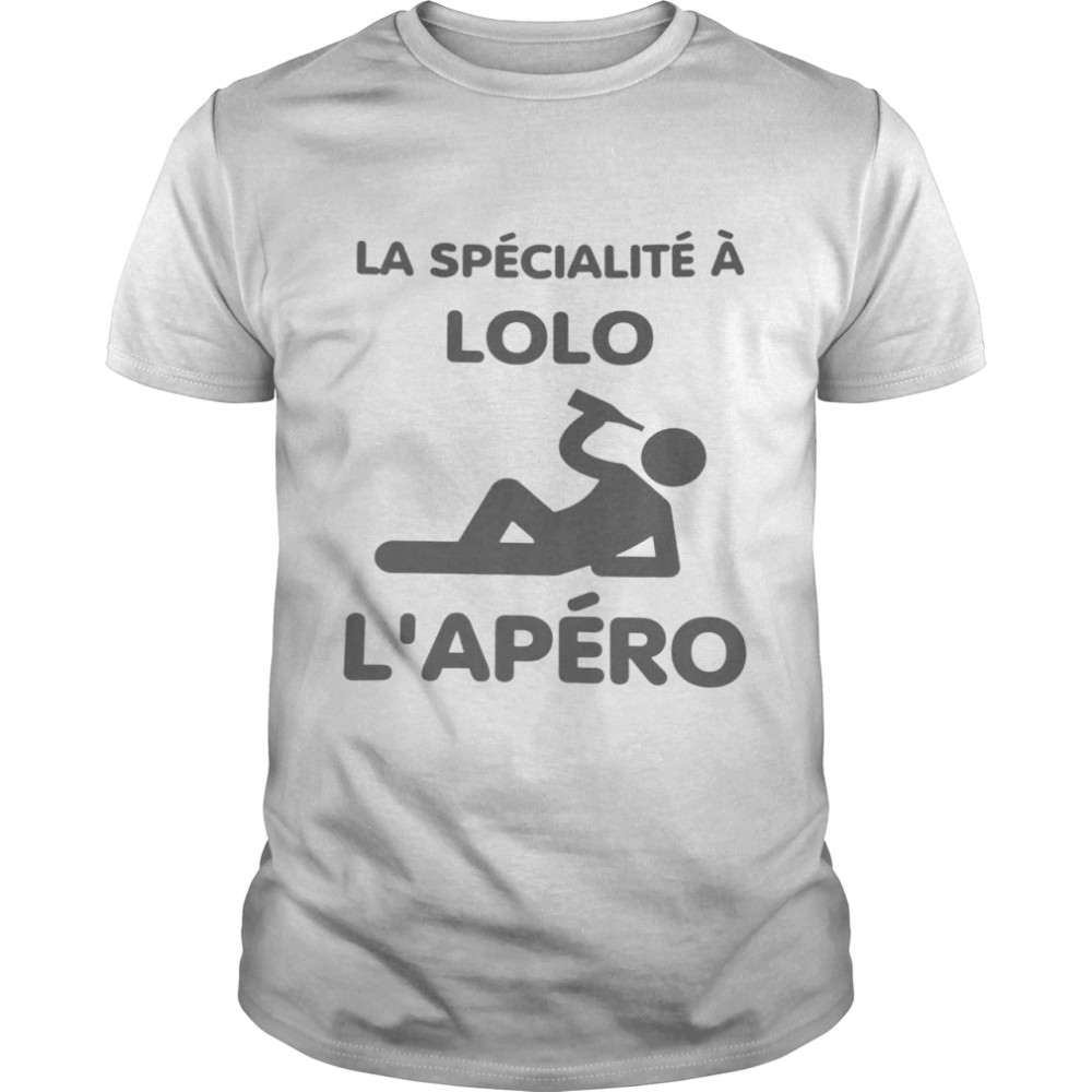 La Specialite A Lolo L’apero Shirt