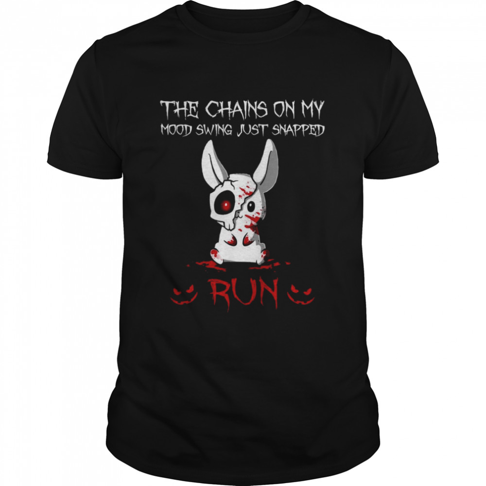 The Chains On My Mood Swing Just Snapped Run Halloween Shirt