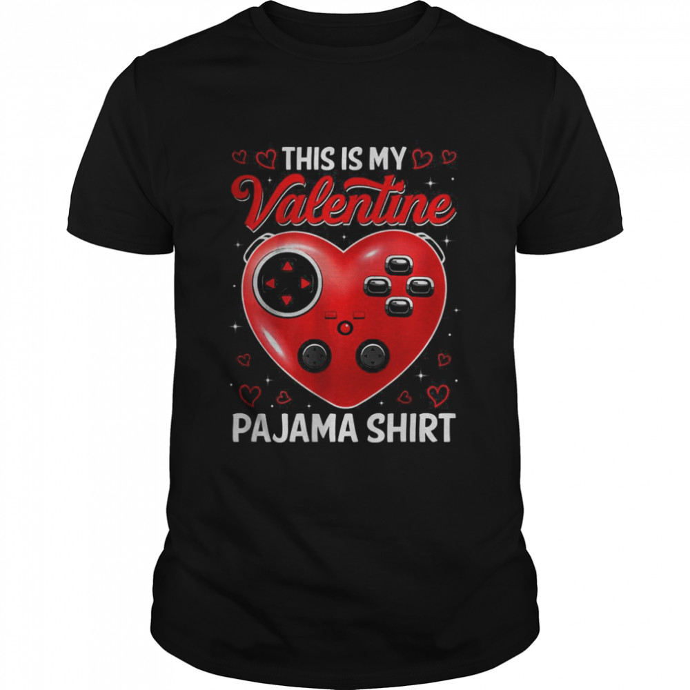 This Is My Valentine Pajama Gamer Video Games Shirt