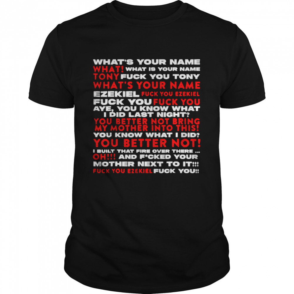 Tony and ezekiel shirt what is your name conversation shirt