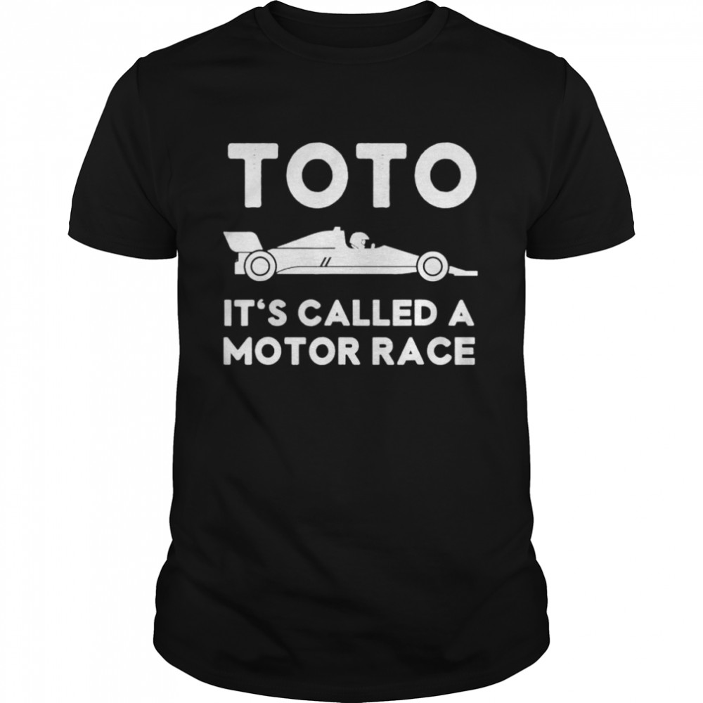 Toto Its Called a Motor Race shirt