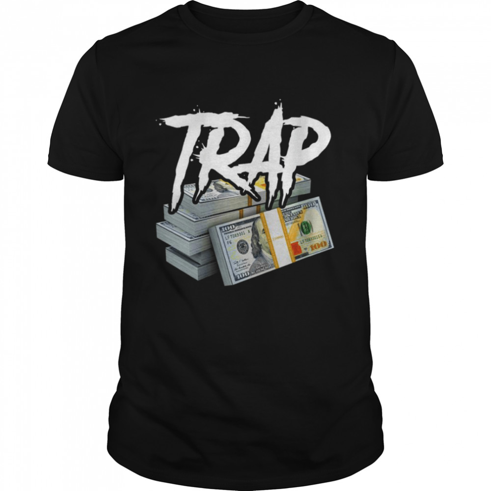 Trap Money Shirt
