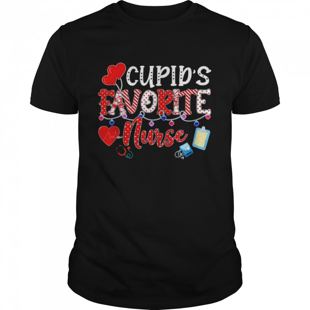 Valentines Day Cute Cupids Favorite Nurse 2022 Nurse Life shirt