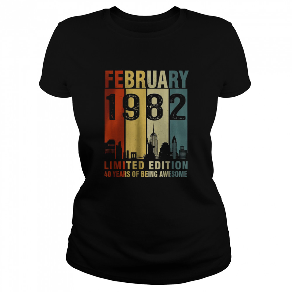 February 1982 Limited Edition 40 Years Of Being Awesome T- Classic Women's T-shirt