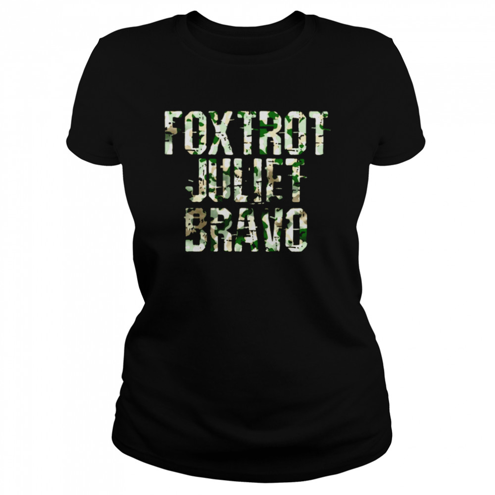 Foxtrot juliet bravo shirt Classic Women's T-shirt