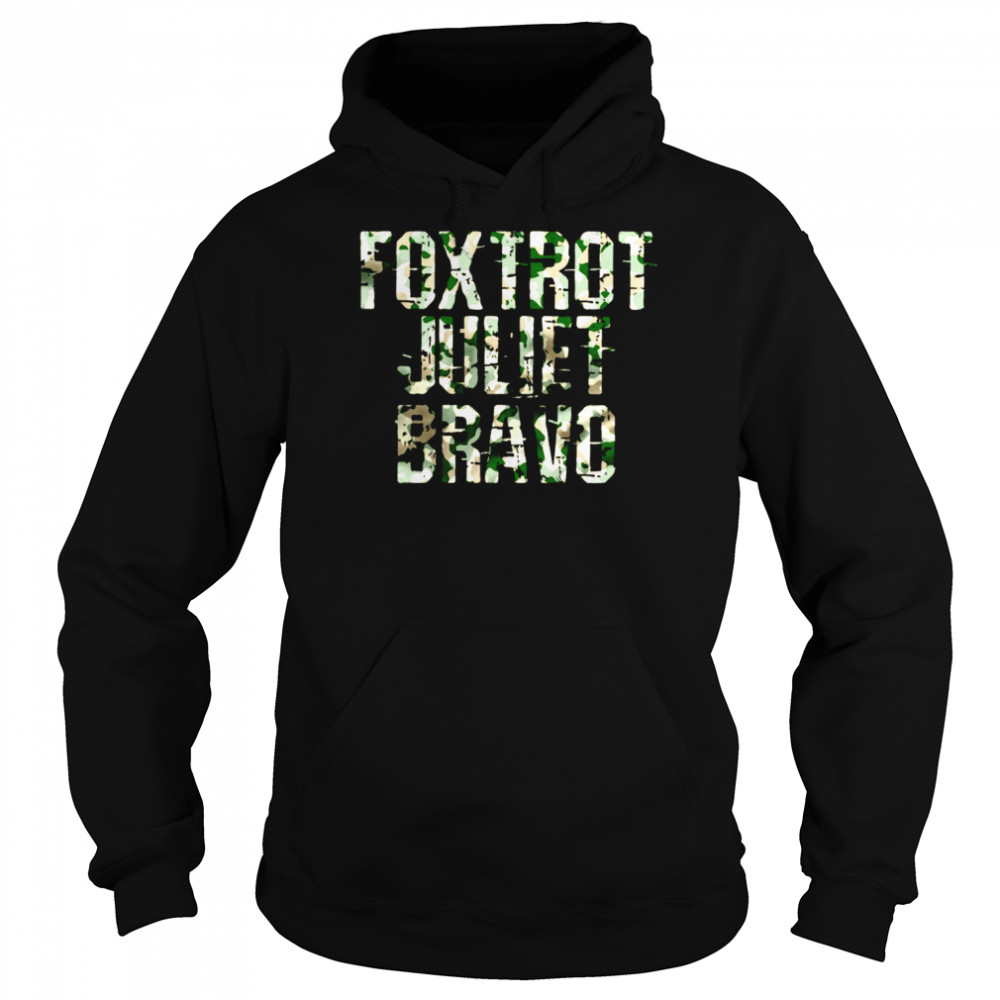 Foxtrot juliet bravo shirt Unisex Hoodie