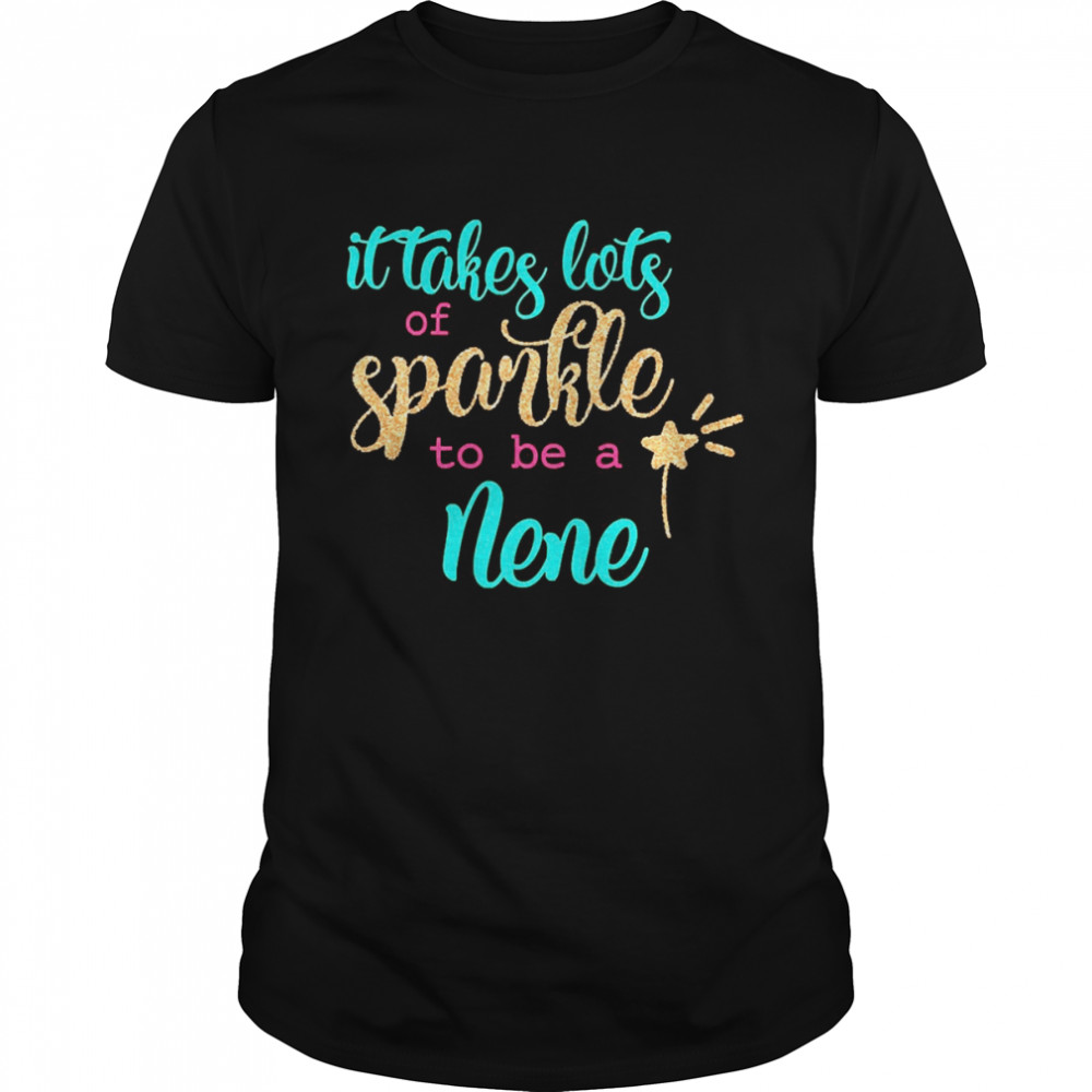 It takes Lots Of Sparkle To Be A Nene  Classic Men's T-shirt