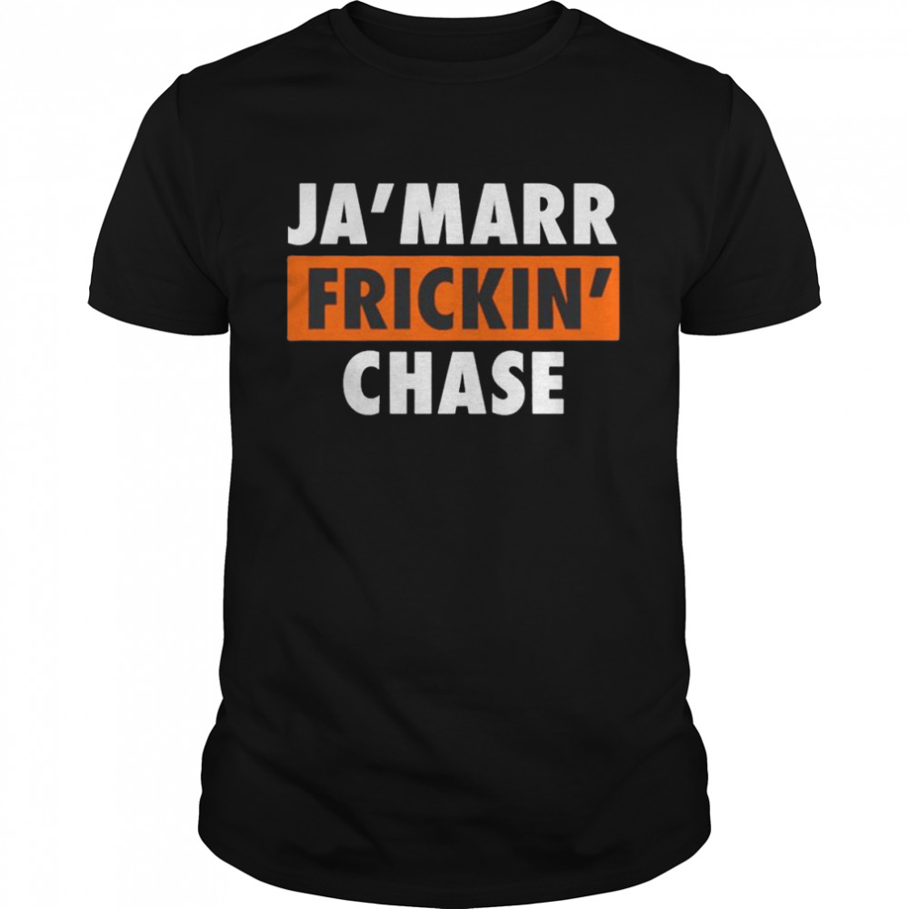 Ja’Marr Frickin’ Chase T-shirt