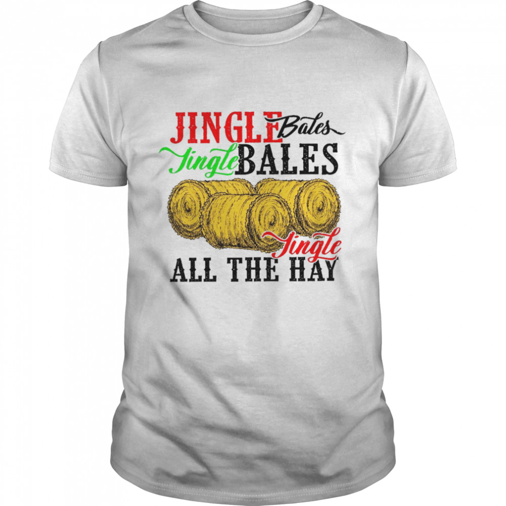 Jingle bells jingle bells all the hay jingle shirt