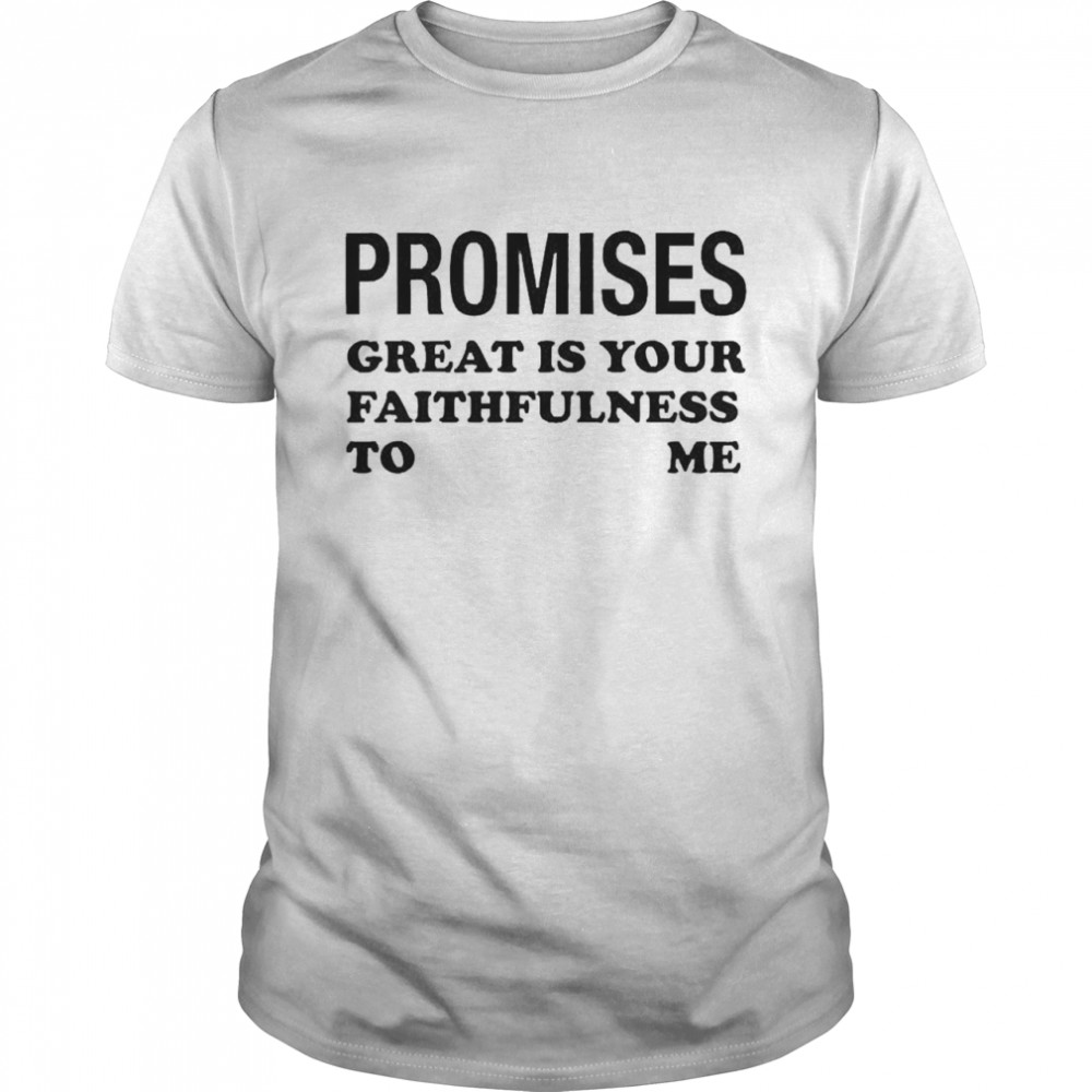 Maverick City Music Merch Promises Great Is Your Faithfulness To Me Shirt