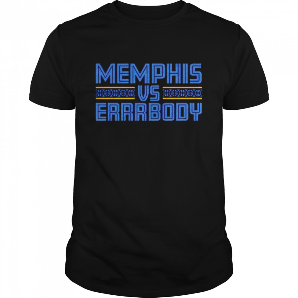 Memphis Tigers vs Errrbody shirt