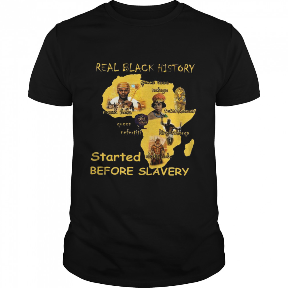 Real Black History Started Before Slavery 2022 Shirt