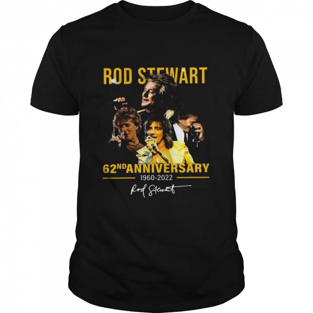 Rod Stewart 62nd Anniversary 1960 2022 Shirt