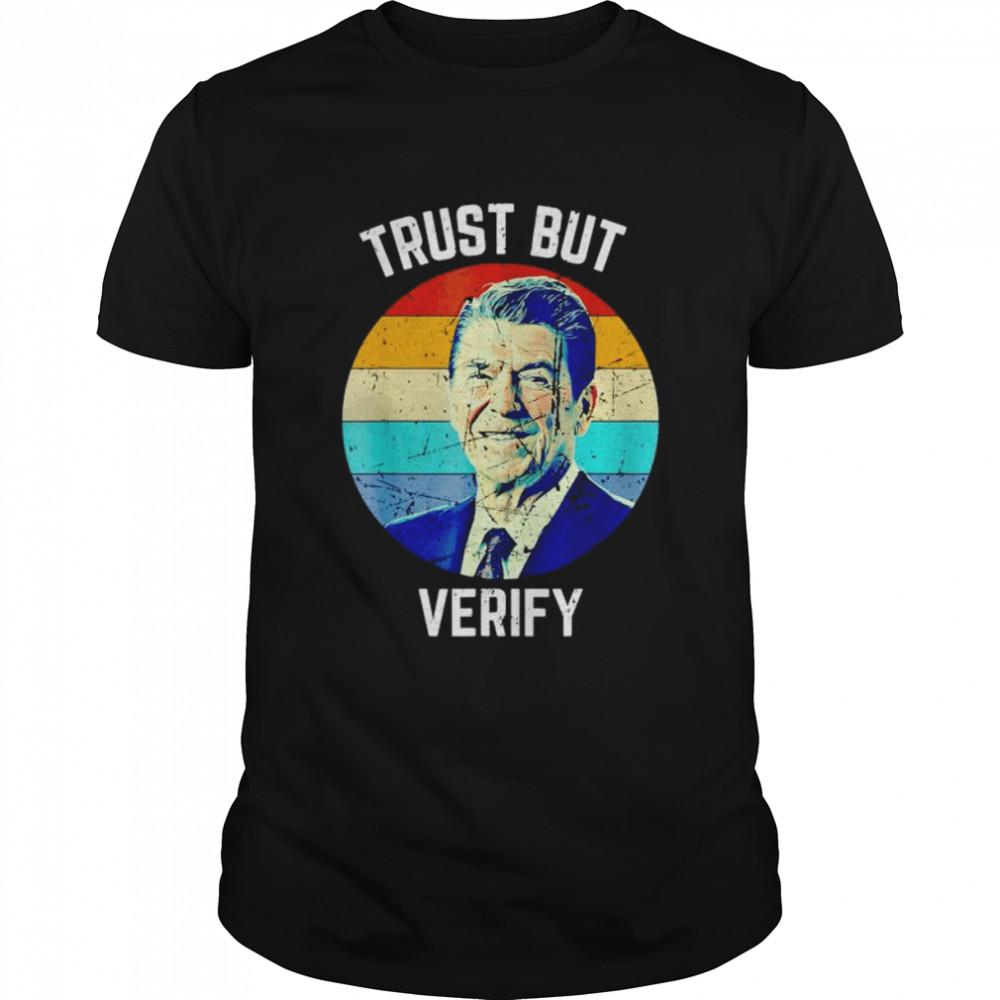 Ronald Reagan trust but verify shirt