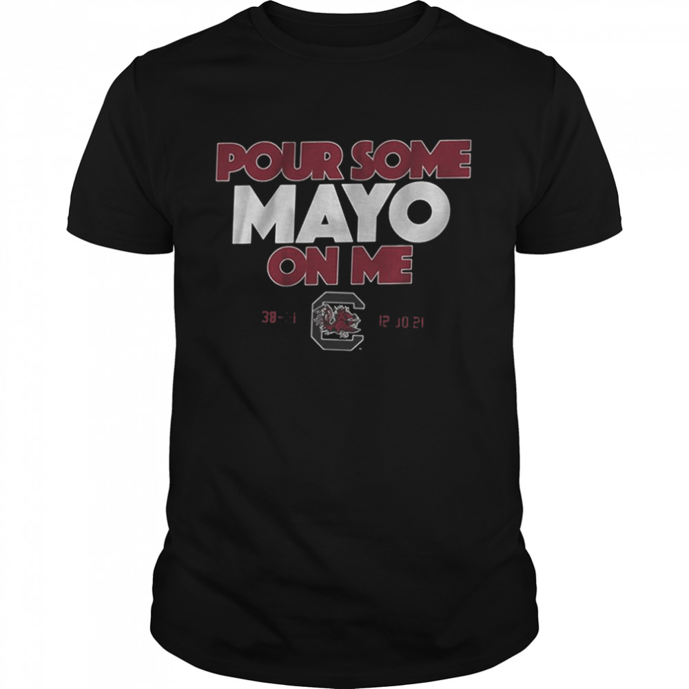 South Carolina Pour Some Mayo On Me 2022 Shirt