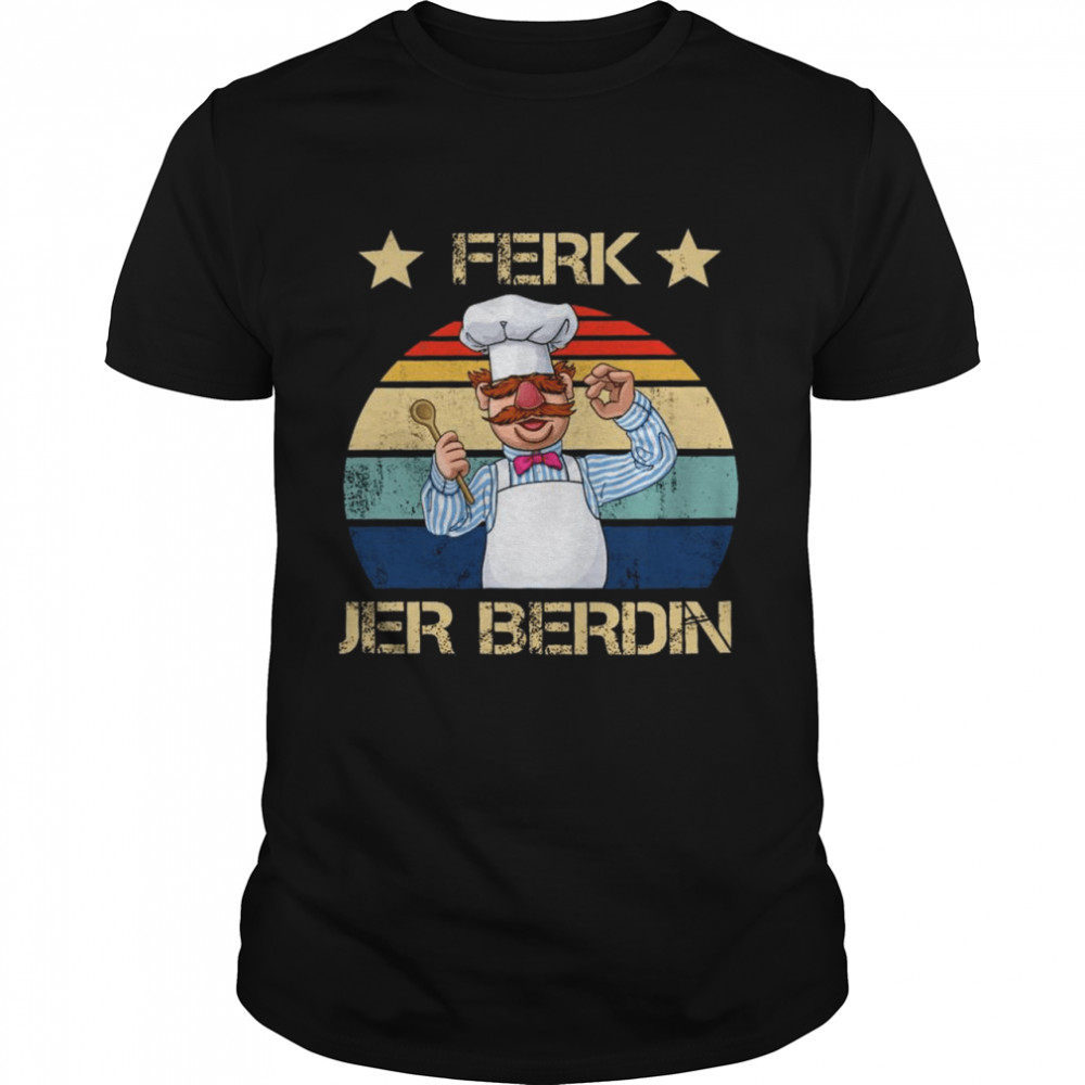 Vintage Ferk Jer Berdin 2021 Shirt