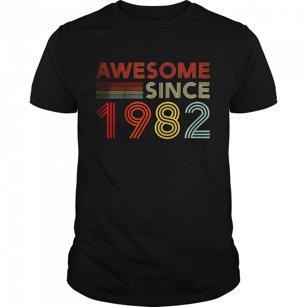 40 Birthday Awesome Since 1982 T-Shirt