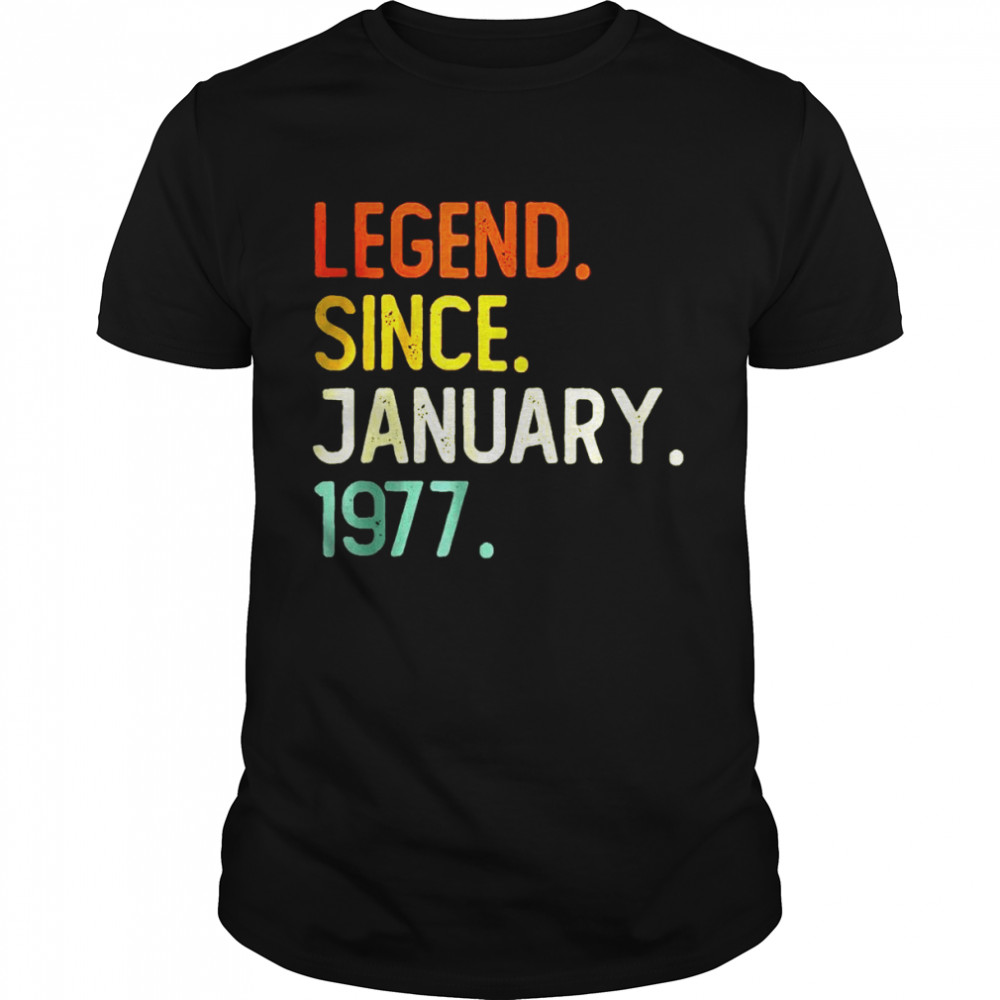45Th Birthday 45 Years Old Legend Since January 1977 Shirt