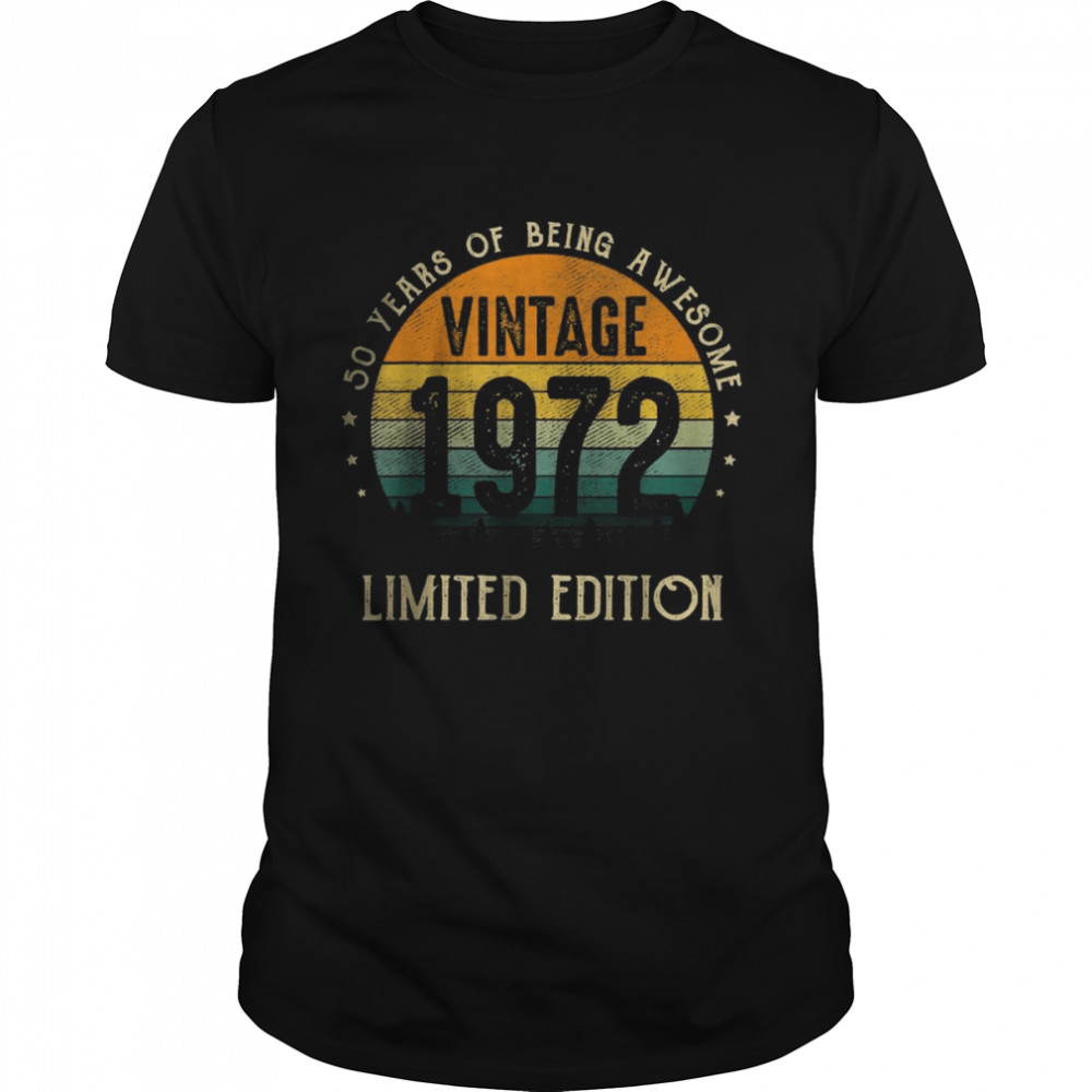 50 Year Old Gifts Vintage 1972 Limited Edition 50th Birthday T-Shirt