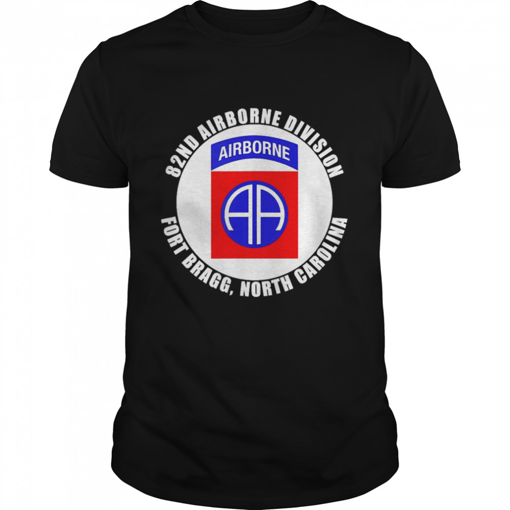 82nd Airborne Division Fort Bragg North Carolina Shirt