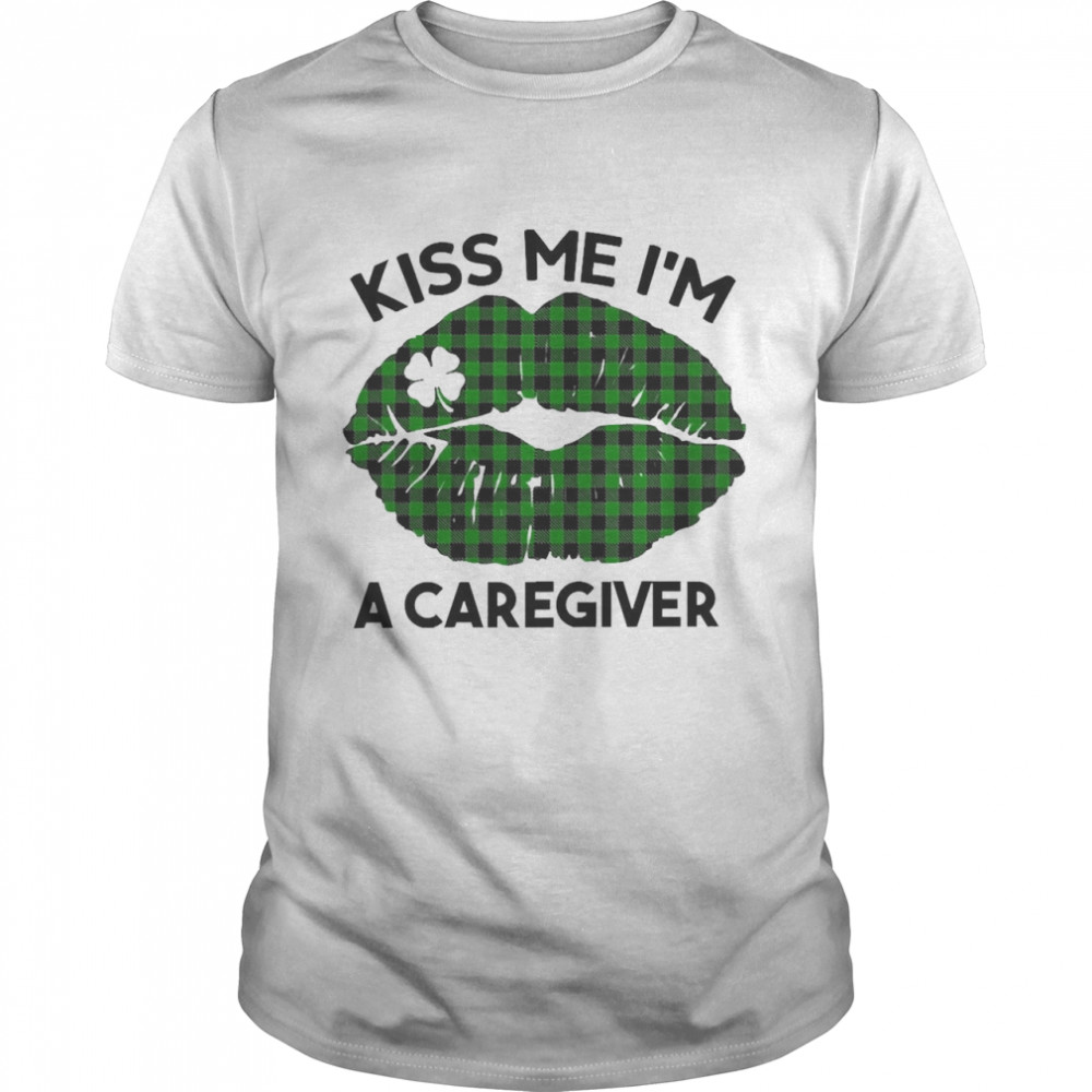 Lip Kiss Me I’m A Caregiver St. Patrick’s Day Shirt