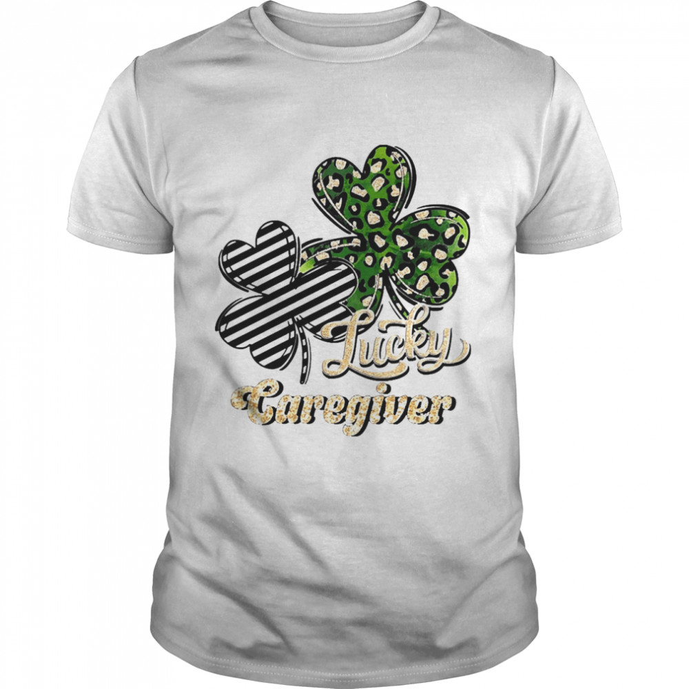 St Patrick’s Day Lucky Caregiver Clover Shirt