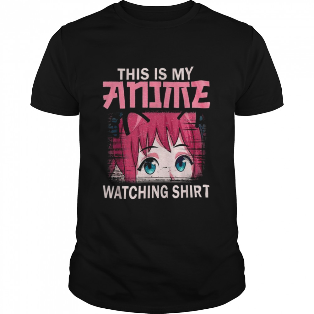 This is my anime watching shirt