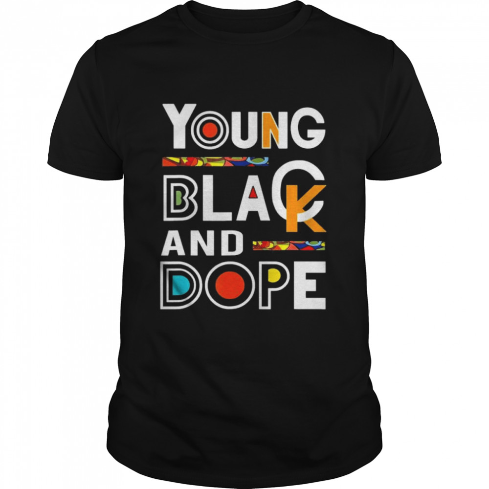 Young Black and Dope Black History Month shirt