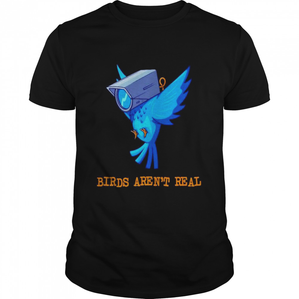 Camera Birds aren’t real shirt