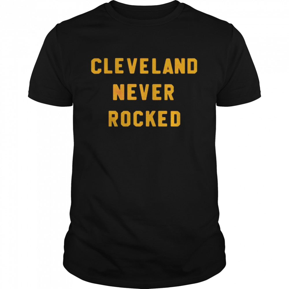 cleveland never rocked shirt