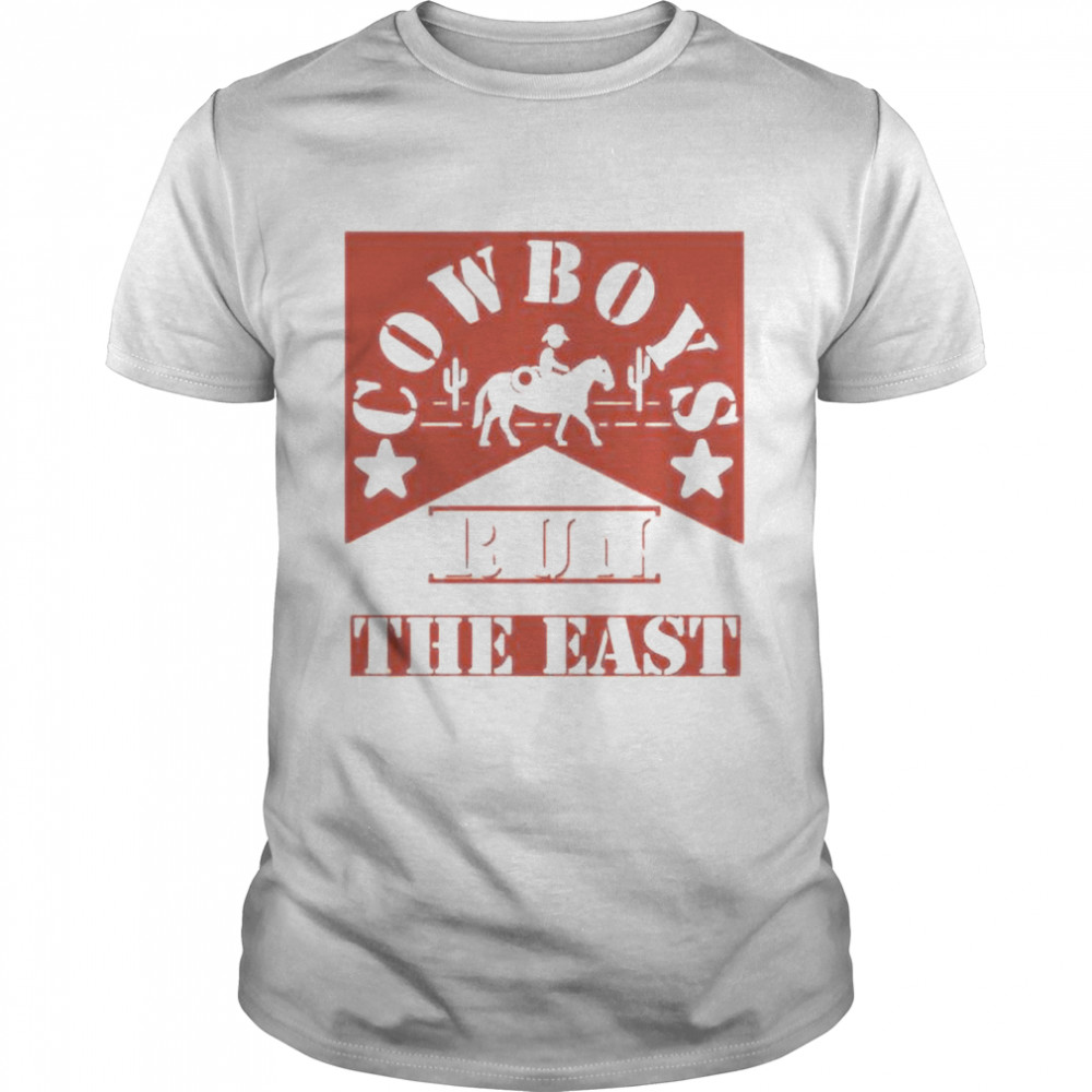 Cowboys Run The East Cool American Vintage Cowboy Shirt