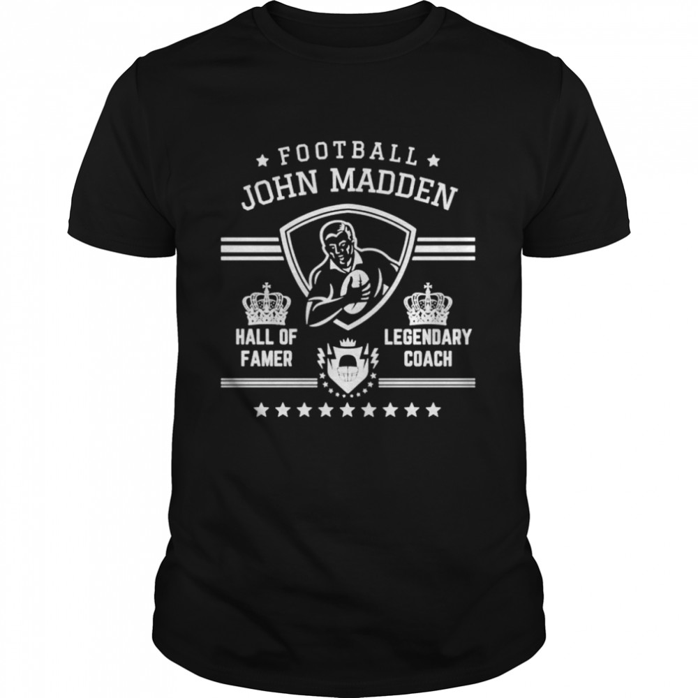 Football John Madden Hall Of Famer Legendary Coach shirt