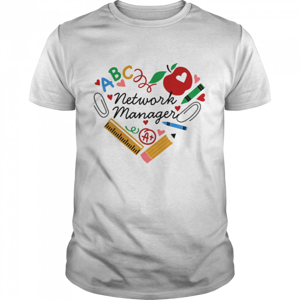 Heart Of Network Manager Teacher School Stuff Shirt