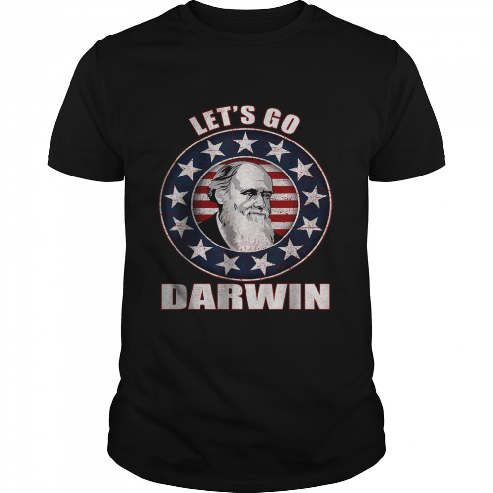Lets Go Darwin Sarcastic Women Men Let’s Go Darwin T-Shirt