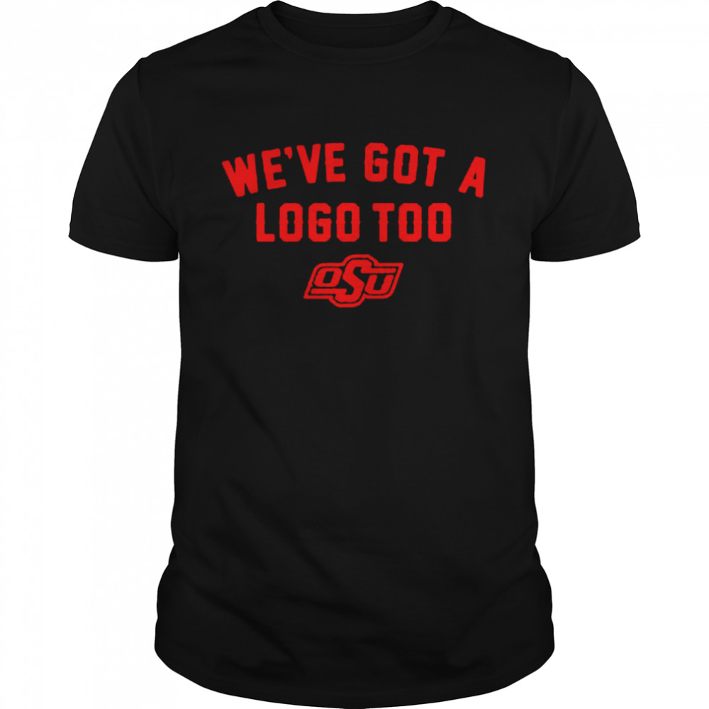 Mike Gundy Oklahoma State Cowboys We’ve Got A Logo Too shirt