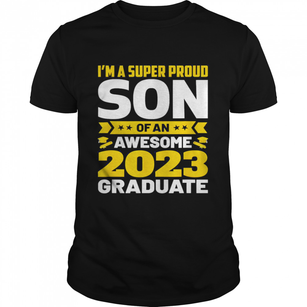 Proud Son Of An Awesome 2023 Graduate Senior Graduation Shirt