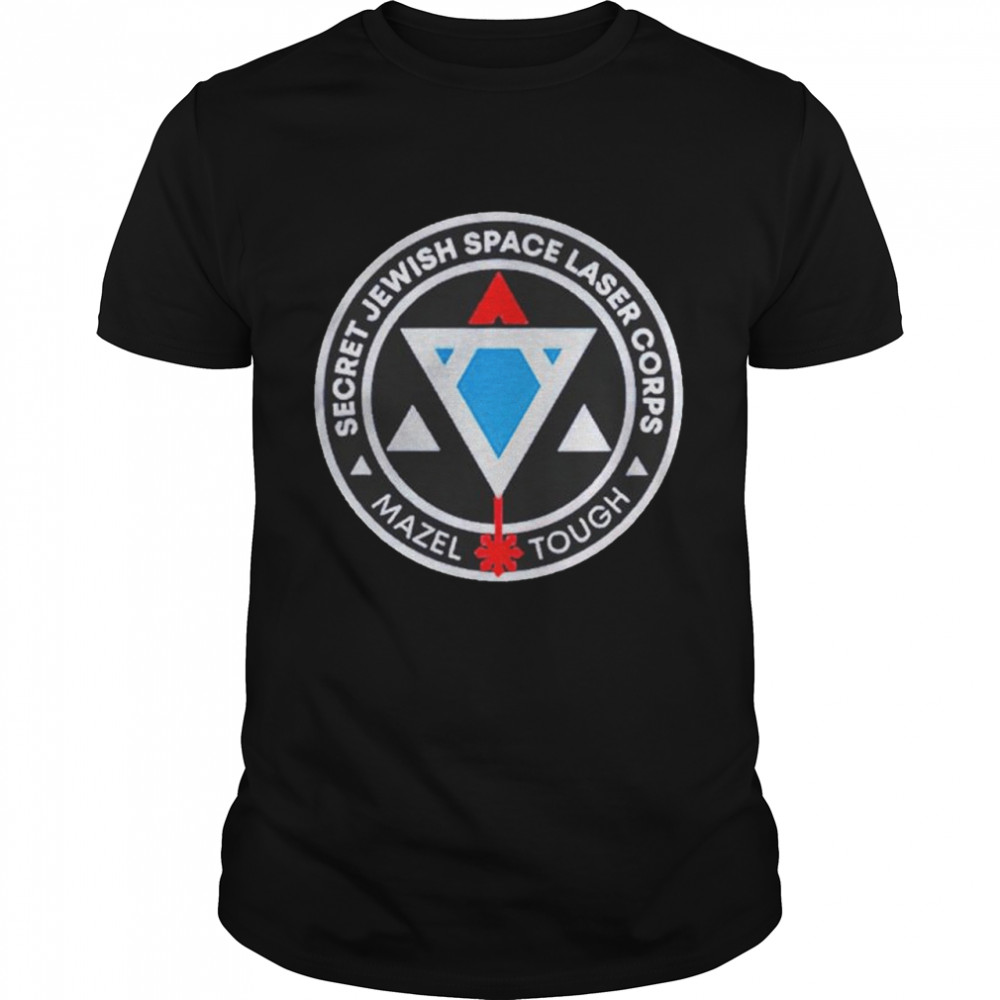 Secret jewish space laser corps mazel tough shirt